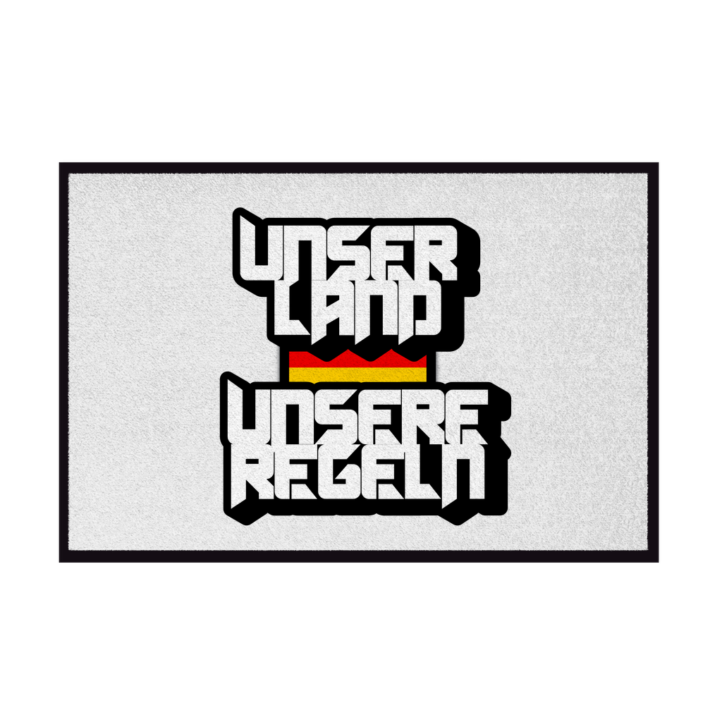 Fußmatte mit Gummirand Unser Land Unsere Regeln