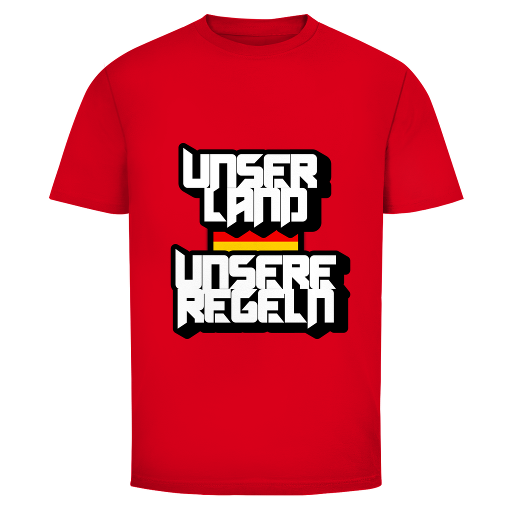 T-Shirt Unser Land Unsere Regeln