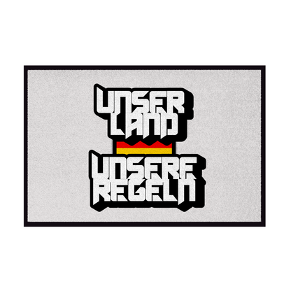 Fußmatte mit Gummirand Unser Land Unsere Regeln