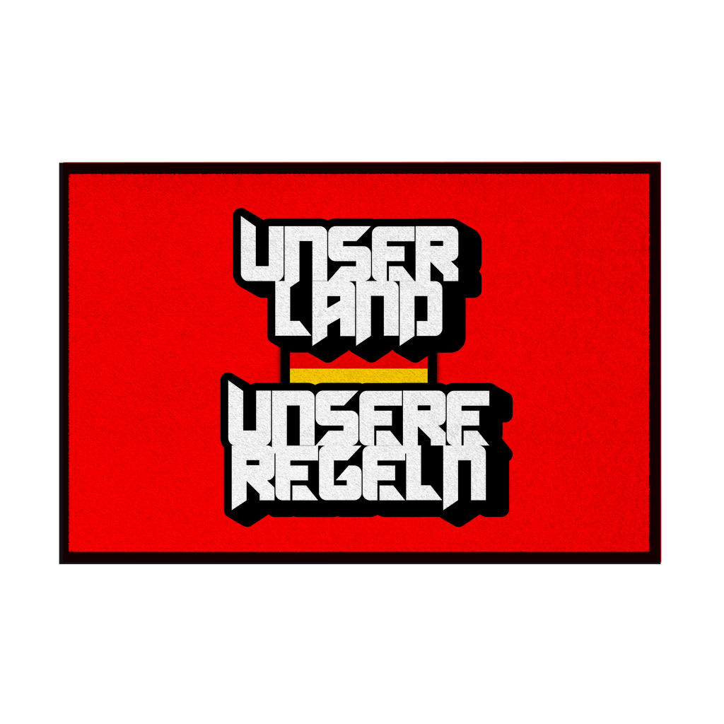 Fußmatte mit Gummirand Unser Land Unsere Regeln