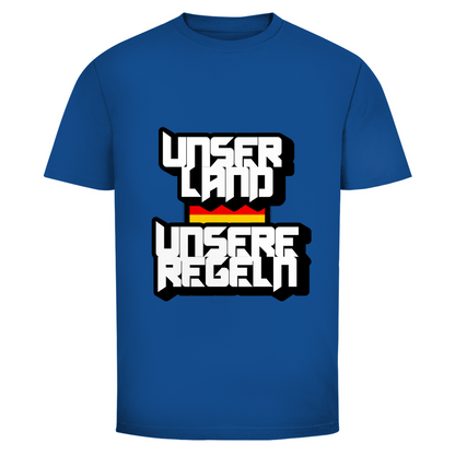 T-Shirt Unser Land Unsere Regeln