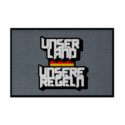 Fußmatte mit Gummirand Unser Land Unsere Regeln