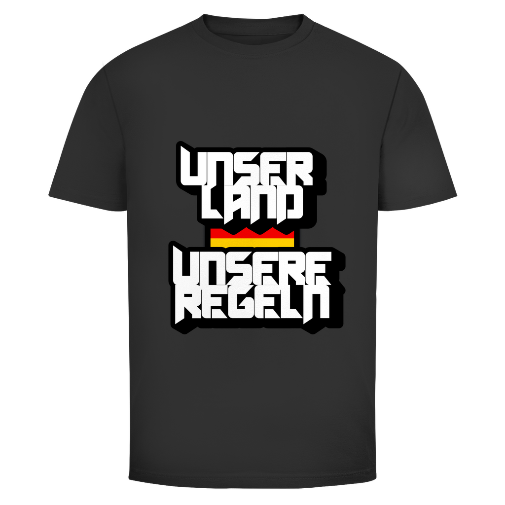 T-Shirt Unser Land Unsere Regeln