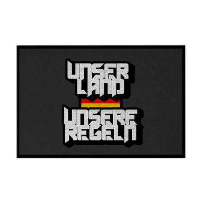 Fußmatte mit Gummirand Unser Land Unsere Regeln